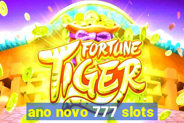ano novo 777 slots