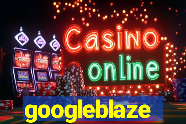 googleblaze