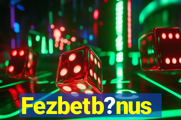 Fezbetb?nus