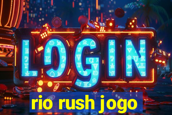 rio rush jogo