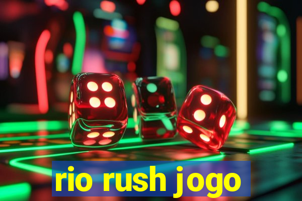 rio rush jogo