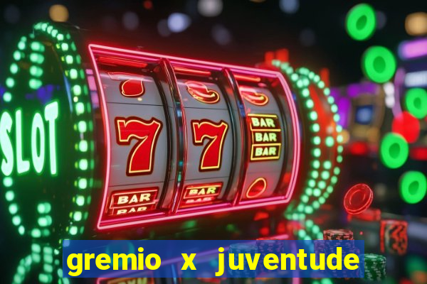gremio x juventude ao vivo
