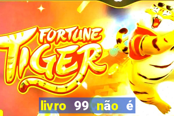 livro 99 não é 100 pdf grátis livro