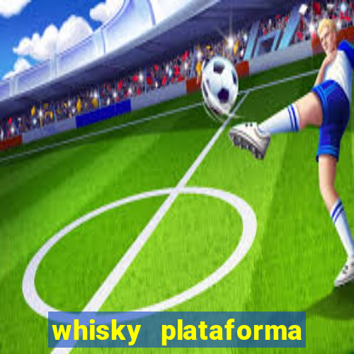 whisky plataforma de jogos