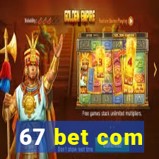 67 bet com