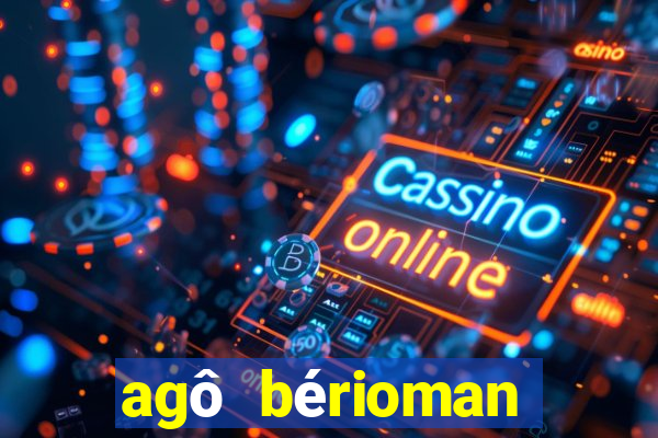agô bérioman letra tradução português