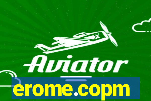 erome.copm