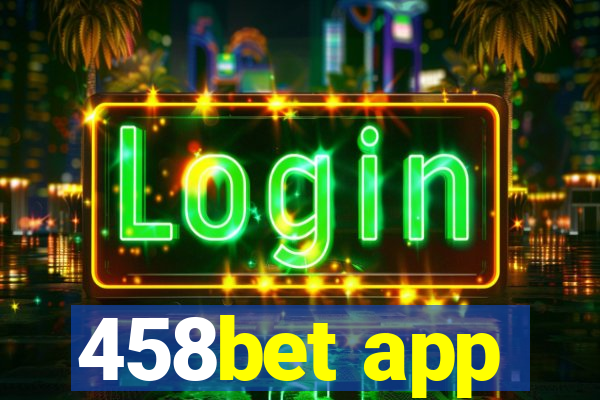 458bet app