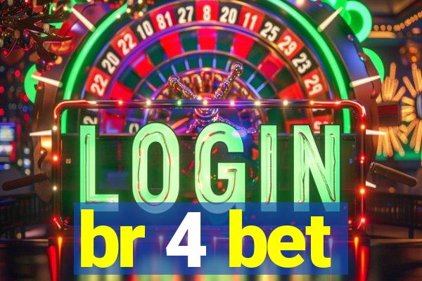 br 4 bet