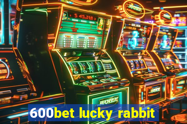 600bet lucky rabbit