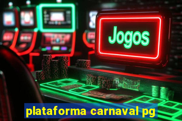 plataforma carnaval pg