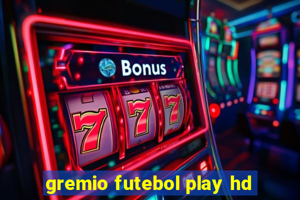 gremio futebol play hd