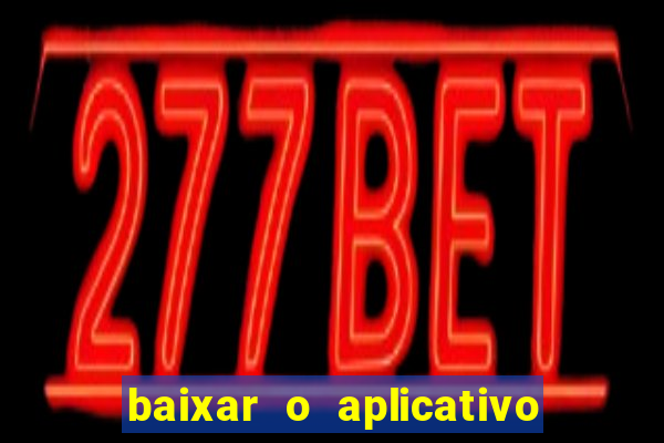 baixar o aplicativo vai de bet