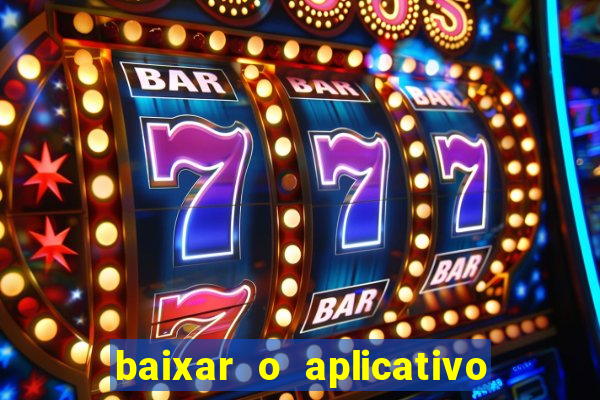 baixar o aplicativo vai de bet