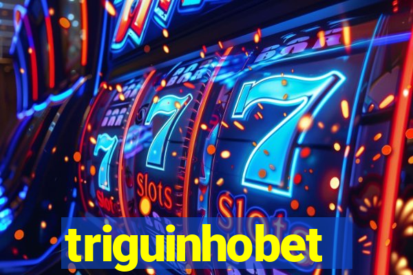 triguinhobet
