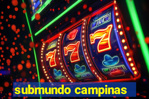 submundo campinas