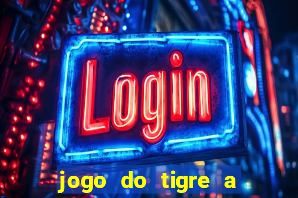 jogo do tigre a partir de 5 reais