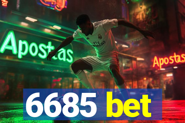 6685 bet