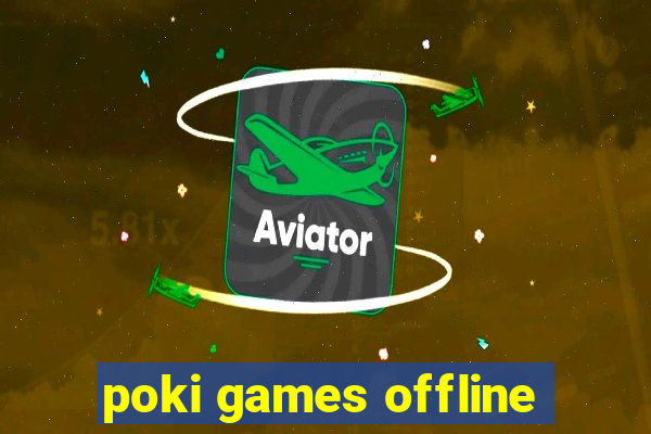 poki games offline