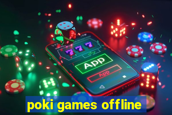 poki games offline