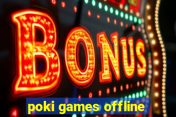 poki games offline