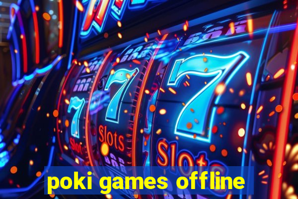 poki games offline