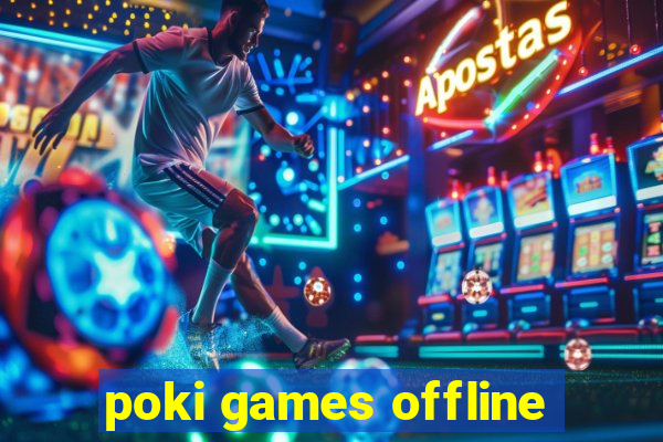poki games offline