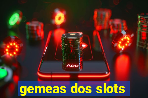 gemeas dos slots
