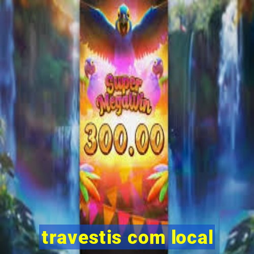 travestis com local