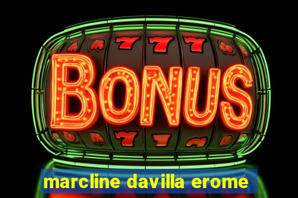 marcline davilla erome