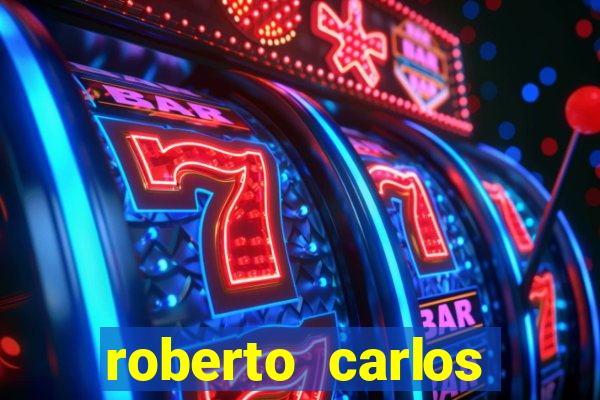 roberto carlos jogador fortuna