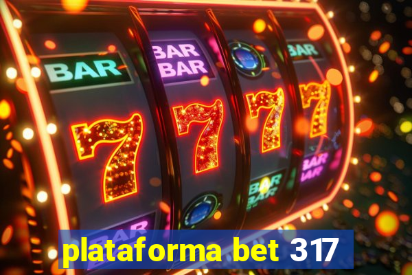 plataforma bet 317