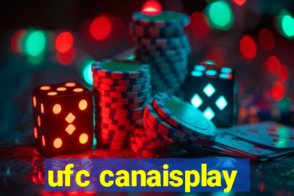 ufc canaisplay