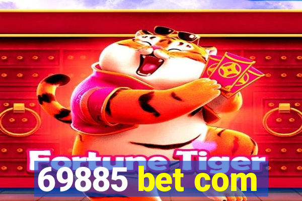 69885 bet com