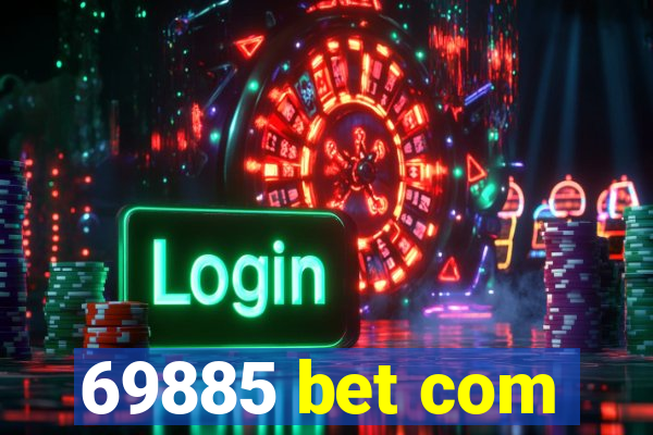 69885 bet com