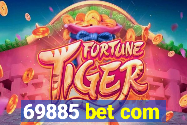 69885 bet com