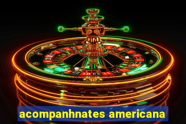 acompanhnates americana
