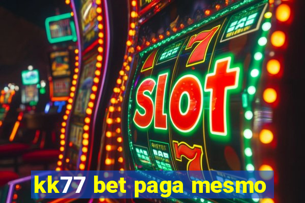 kk77 bet paga mesmo