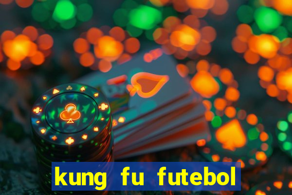 kung fu futebol clube dublado torrent