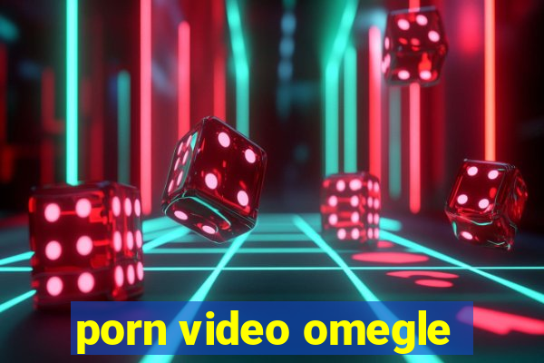 porn video omegle