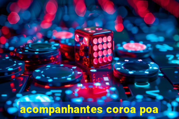 acompanhantes coroa poa