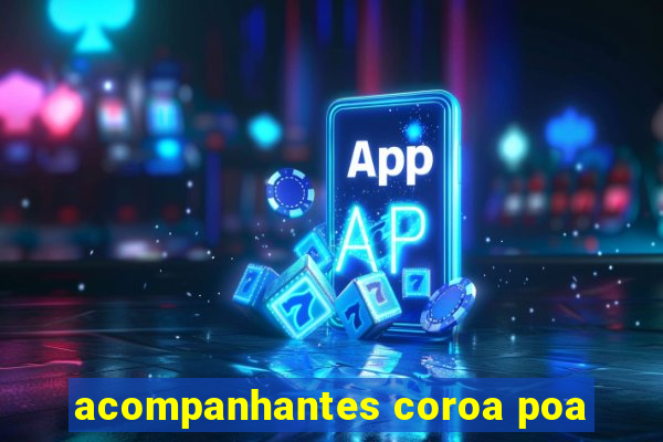 acompanhantes coroa poa