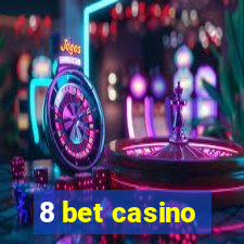 8 bet casino