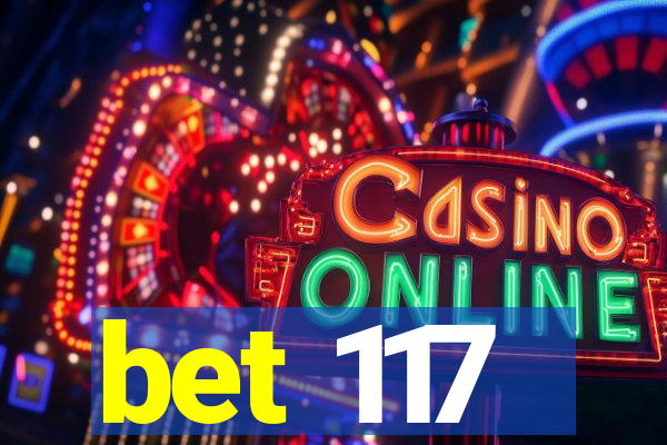 bet 117