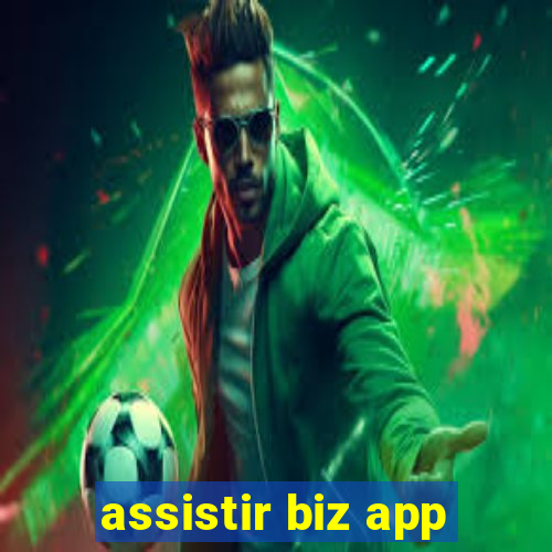assistir biz app