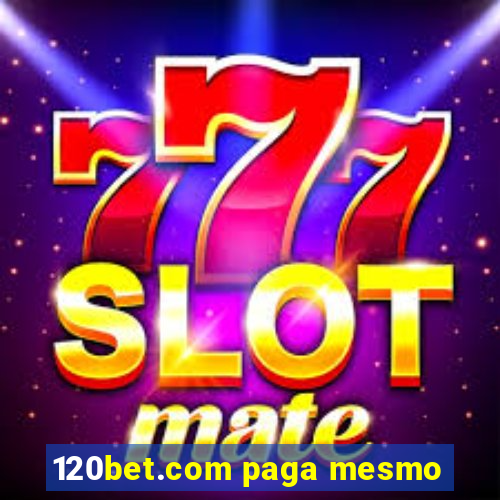 120bet.com paga mesmo