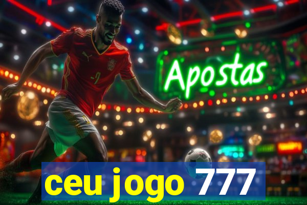 ceu jogo 777