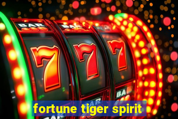 fortune tiger spirit