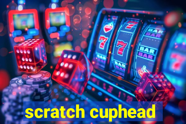 scratch cuphead