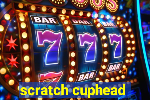 scratch cuphead